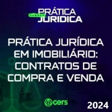 Direito Imobiliário Contratos de Compra e Venda (CERS 2024)  Prática Advocacia